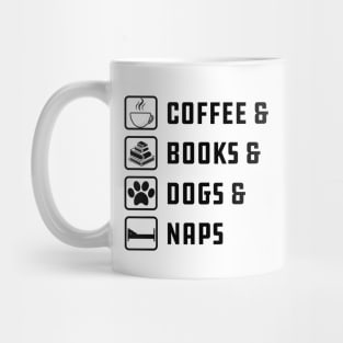 Coffee , Books , Dogs And Naps Mug